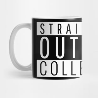 Straight out of College Mug